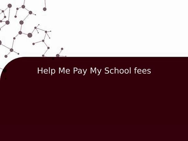 Help Me Pay My School fees