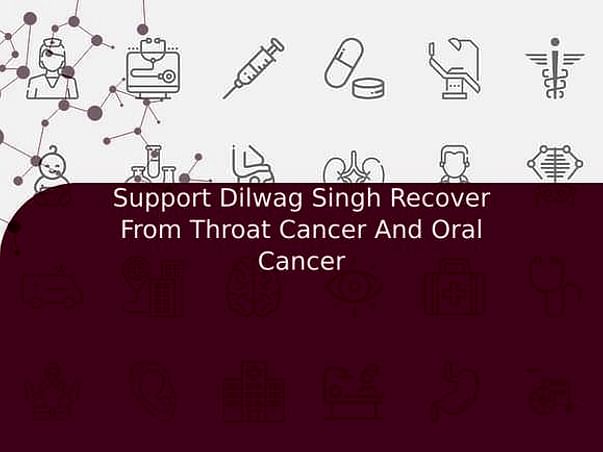 Support Dilwag Singh Recover From Throat Cancer And Oral Cancer