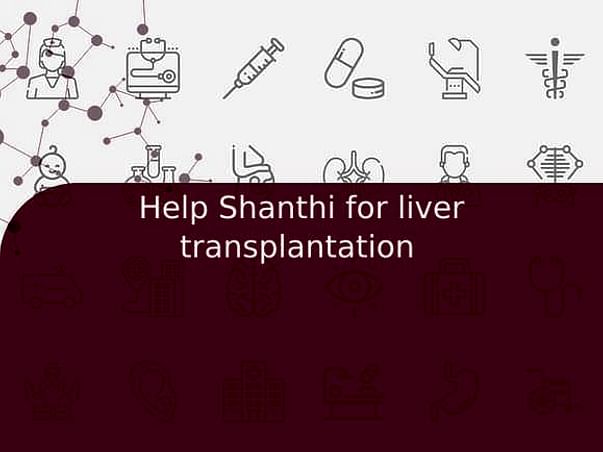 Help Shanthi for liver transplantation