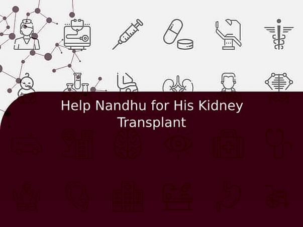 Help Nandhu for His Kidney Transplant
