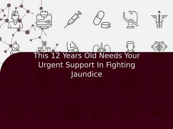 This 12 Years Old Needs Your Urgent Support In Fighting Jaundice