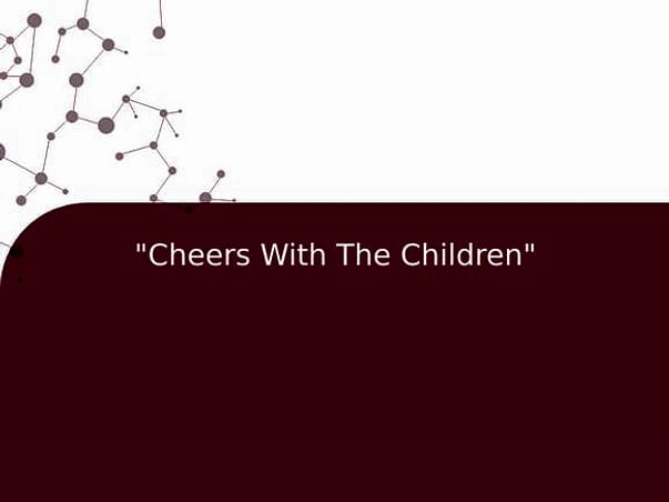 "Cheers With The Children"