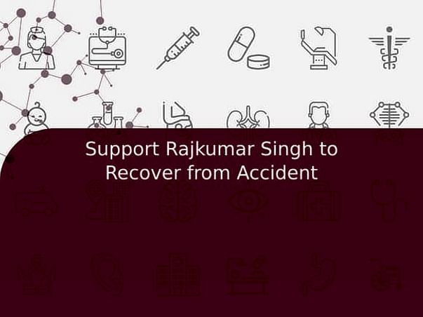 Support Rajkumar Singh to Recover from Accident