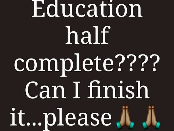 Help my daughter to complete her education
