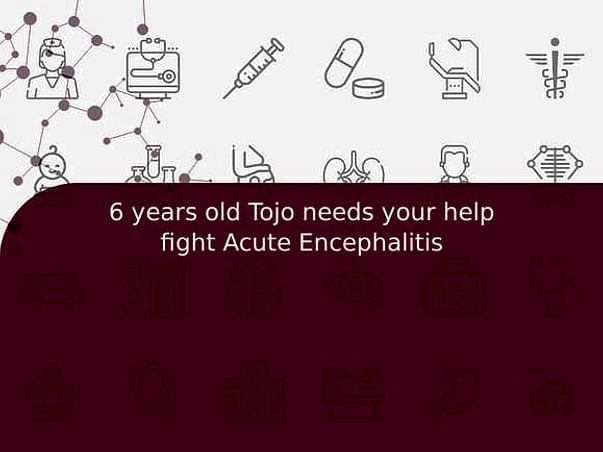 6 years old Tojo needs your help fight Acute Encephalitis