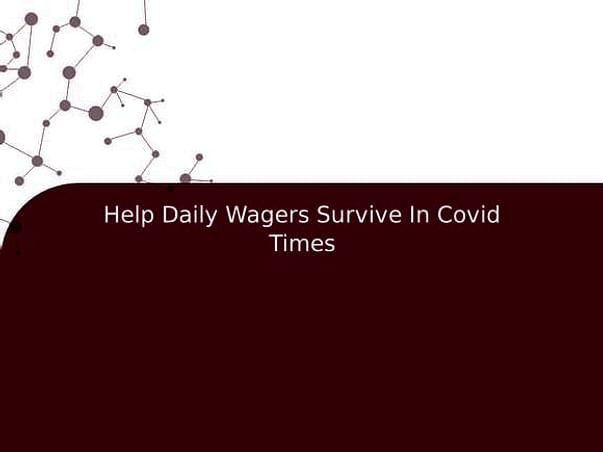 Help Daily Wagers Survive In Covid Times