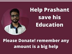 Help Prashant save his education.