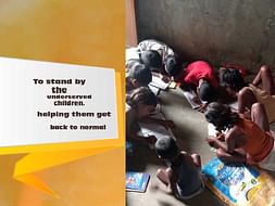 To stand by the underserved children, helping them get back to normal