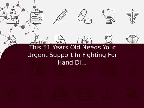 This 51 Years Old Needs Your Urgent Support In Fighting For Hand Disability And Needed Surgery