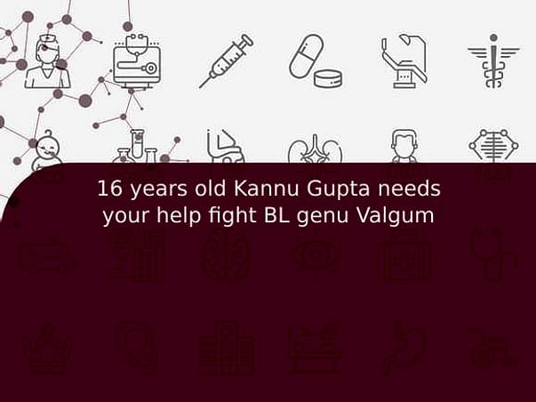 16 years old Kannu Gupta needs your help fight BL genu Valgum