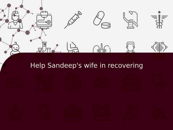 Help Sandeep's wife in recovering
