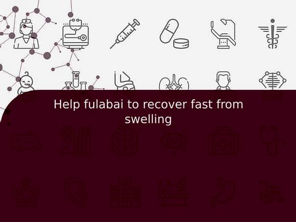 Help fulabai to recover fast from swelling