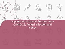 Support My Husband Recover from COVID-19, Fungal infection and kidney