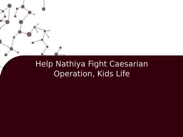Help Nathiya Fight Caesarian Operation, Kids Life