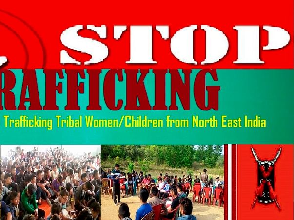 I am fundraising to sTOP TRAFFICKING Tribals from North East India